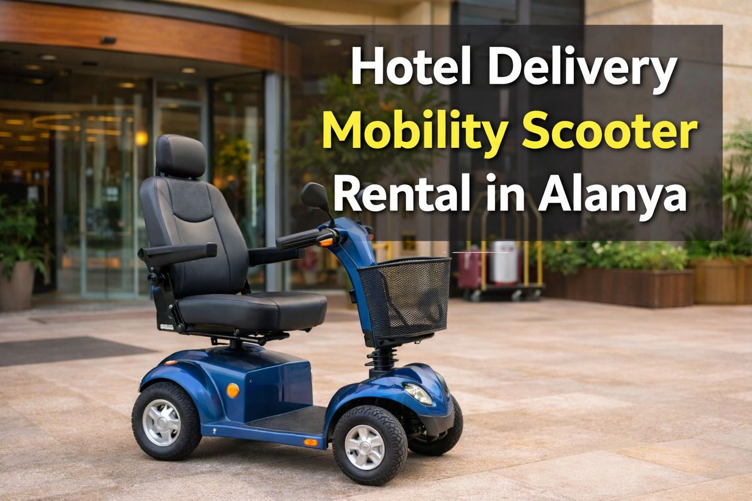 Mobility scooter rental at Long Beach Resort Hotel Alanya